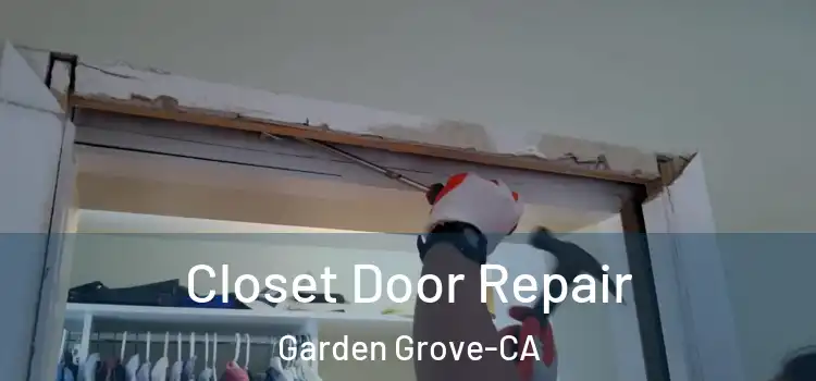  Closet Door Repair Garden Grove-CA