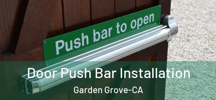  Door Push Bar Installation Garden Grove-CA