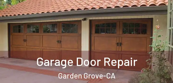  Garage Door Repair Garden Grove-CA