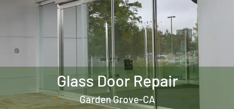  Glass Door Repair Garden Grove-CA