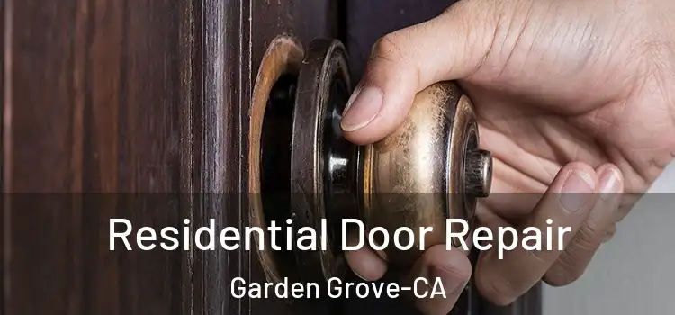  Residential Door Repair Garden Grove-CA
